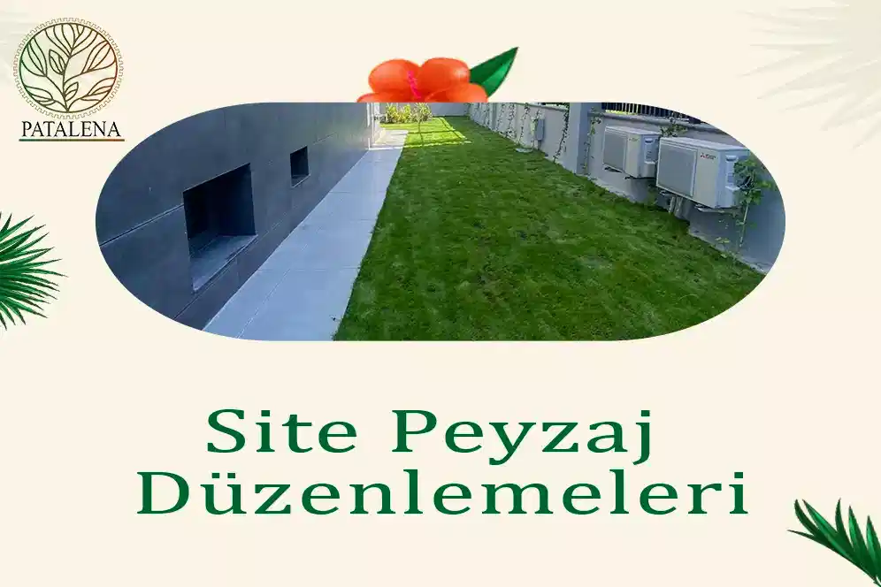 Site Peyzaj Düzenlemeleri