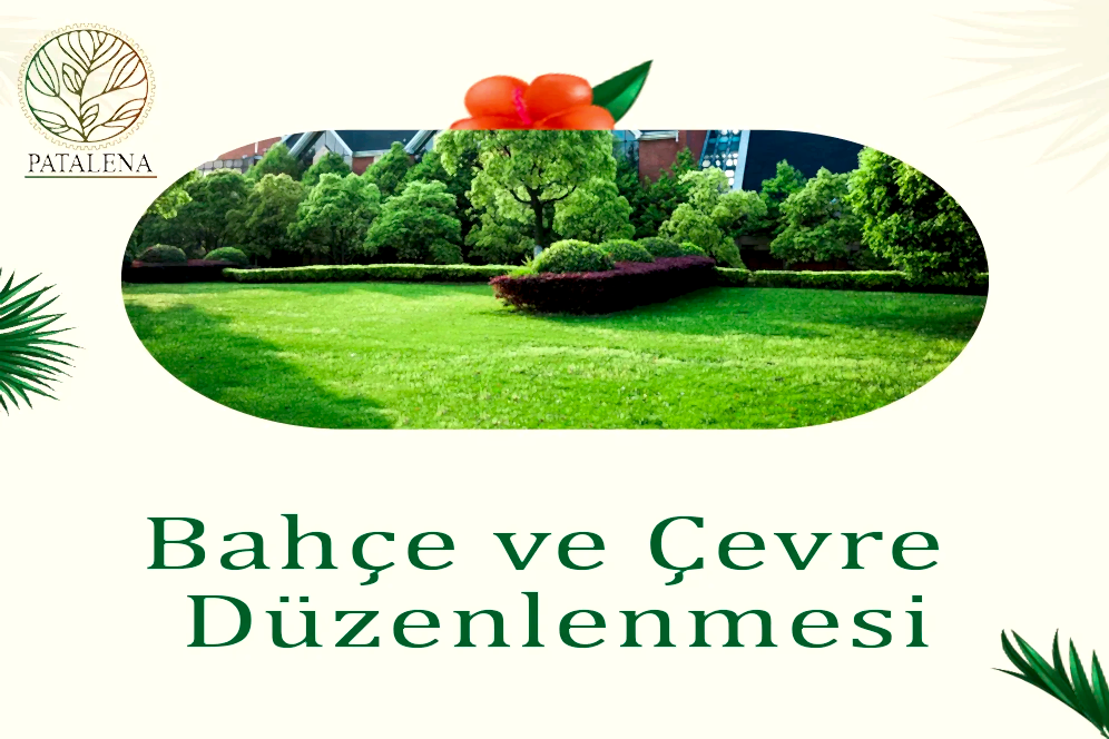 Bahçe ve Çevre Düzenlenmesi